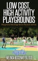 Low Cost High Activity Playgrounds